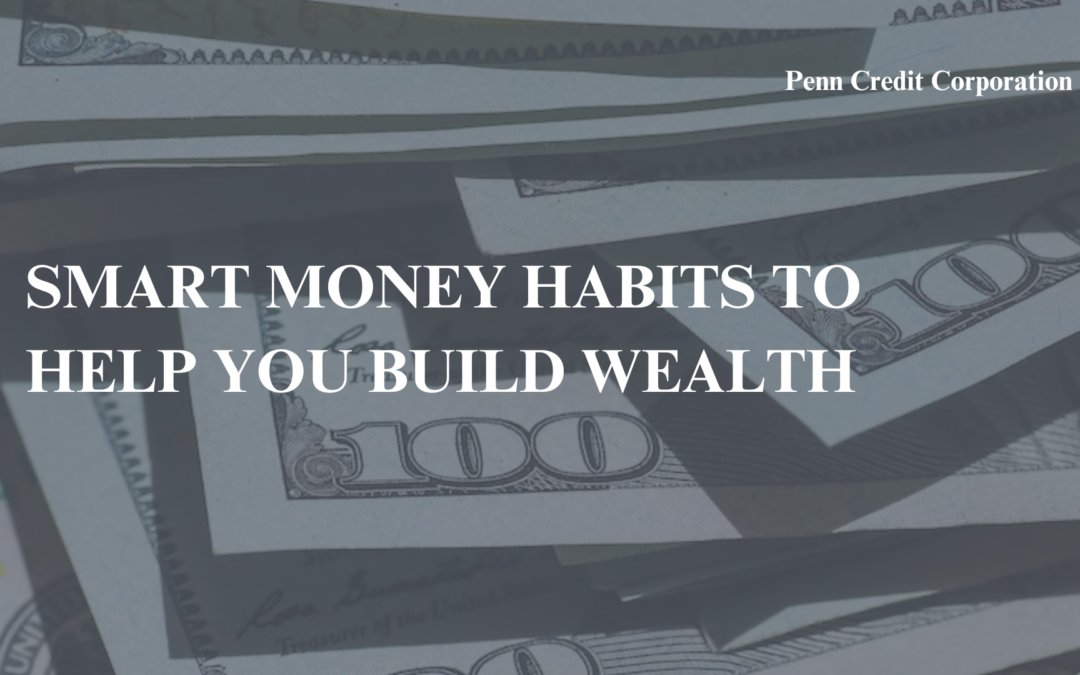 Smart Money Habits to Help You Build Wealth