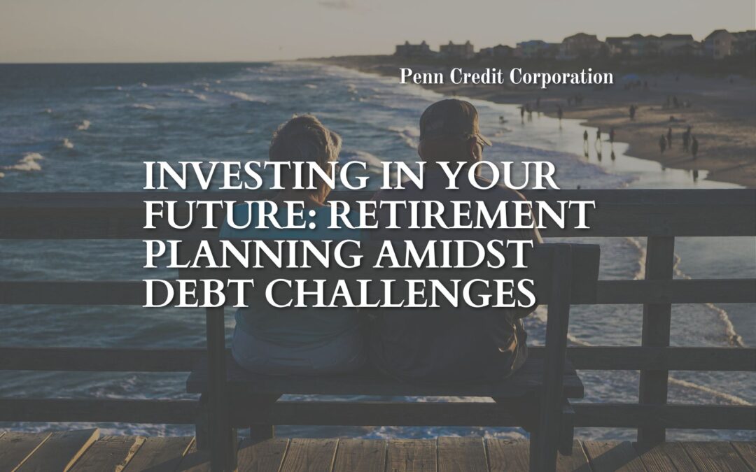 Investing in Your Future: Retirement Planning Amidst Debt Challenges