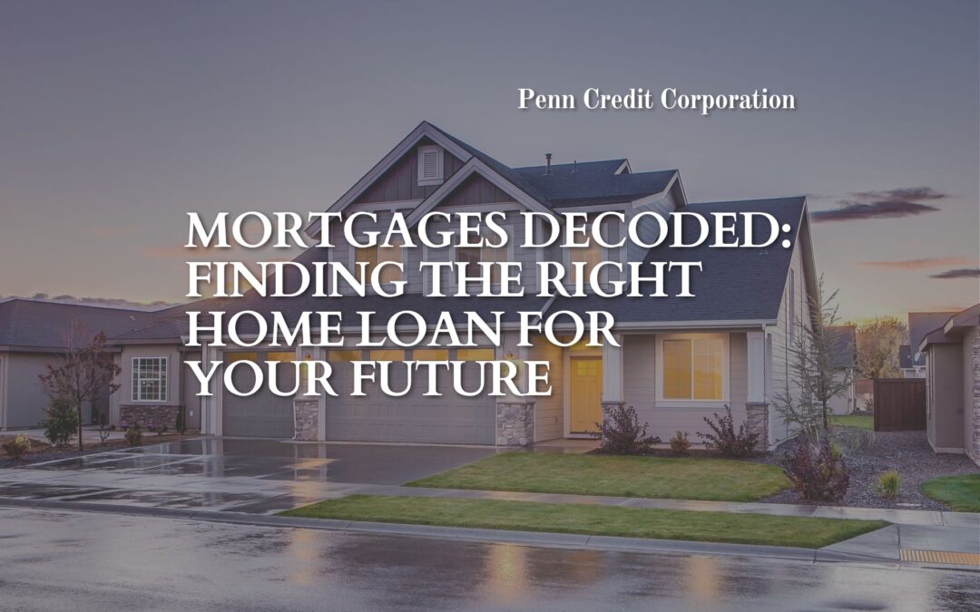 Mortgages Decoded: Finding the Right Home Loan for Your Future