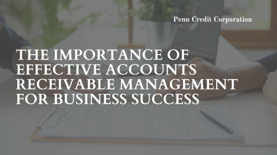The Importance of Effective Accounts Receivable Management for Business Success