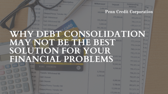 Why Debt Consolidation May Not Be the Best Solution for Your Financial Problems