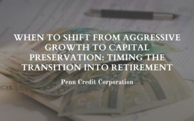 When to Shift From Aggressive Growth to Capital Preservation: Timing the Transition Into Retirement
